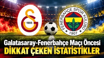 Galatasaray-Fenerbahçe Maçı Öncesi Dikkat Çeken İstatistikler